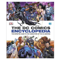 DC Comics Encyclopedia: The Definitive Guide to the Characters of the DC Universe