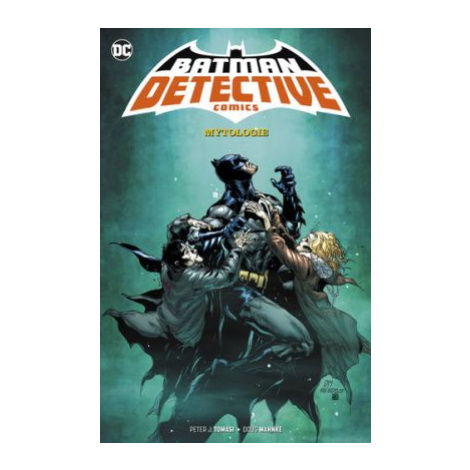 Batman Detective Comics 1: Mytologie - Peter J. Tomasi, Doug Mahnke