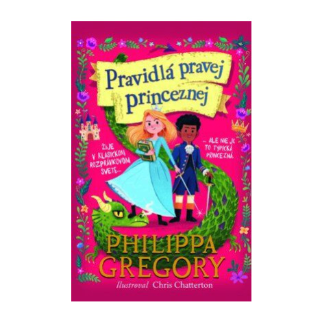 Pravidlá pravej princeznej 1: Pravidlá pravej princeznej - Philippa Gregory Slovart