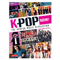 Tuttle Publishing K-POP Now!: The Korean Music Revolution