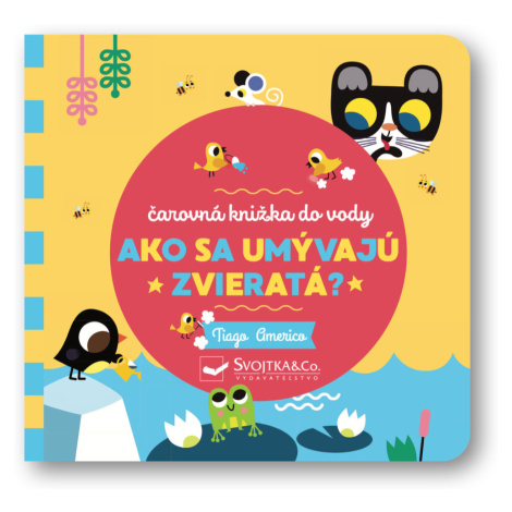 Ako sa umývajú zvieratá? - Čarovná knižka do vody  Tiago Americo
