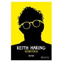 Prestel Keith Haring The Story of His Life