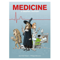 Selfmadehero Medicine: A Graphic History
