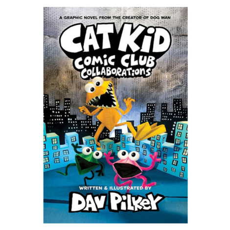 Scholastic Cat Kid Comic Club: Collaborations A Graphic Novel