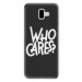 Odolné silikónové puzdro iSaprio - Who Cares - Samsung Galaxy J6+