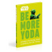 Dorling Kindersley Star Wars Be More Yoda