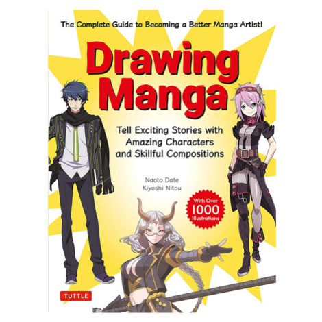 Tuttle Publishing Drawing Manga: Tell Exciting Stories with Amazing Characters and Skillful Comp