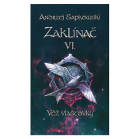 Leonardo Zaklínač 6: Věž vlaštovky (Brožovaná väzba)