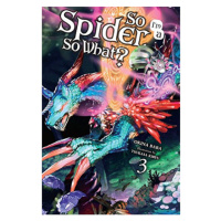 Yen Press So I'm a Spider, So What? 03 (light novel)