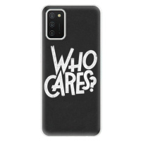 Odolné silikónové puzdro iSaprio - Who Cares - Samsung Galaxy A02s