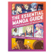 Running Press Essential Manga Guide: 50 Series Every Manga Fan Should Know