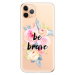Odolné silikónové puzdro iSaprio - Be Brave - iPhone 11 Pro Max