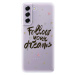 Odolné silikónové puzdro iSaprio - Follow Your Dreams - black - Samsung Galaxy S21 FE 5G