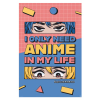 GBeye All I need is Anime Poster 91,5 x 61 cm