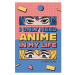 GBeye All I need is Anime Poster 91,5 x 61 cm