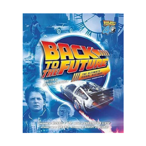 Back to the Future Ultimate Visual History - Michael Klastorin, Randal Atamaniuk, Michael J. Fox