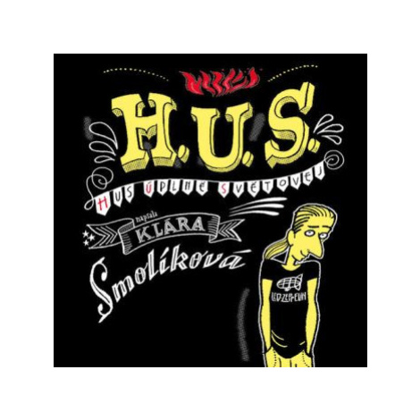 H. U. S.: Hus úplně světovej - audiokniha CD - Klára Smolíková