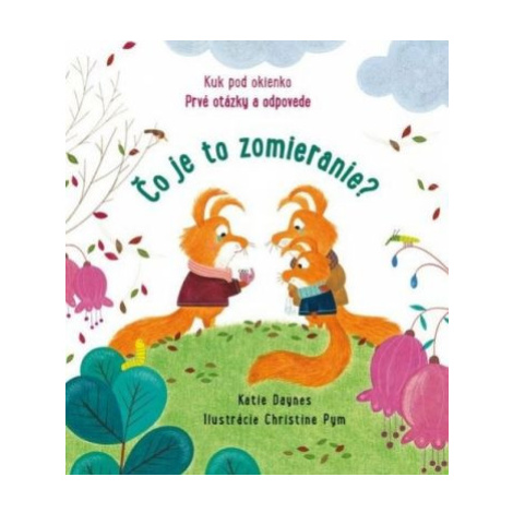 Čo je to zomieranie? - Kuk pod okienko - Katie Daynes