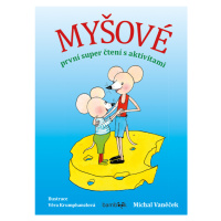 Myšové - první super čtení s aktivitami, Vaněček Michal