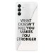 Odolné silikónové puzdro iSaprio - Makes You Stronger - Samsung Galaxy A04s