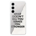 Odolné silikónové puzdro iSaprio - Makes You Stronger - Samsung Galaxy S24