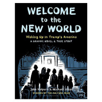 Bloomsbury Publishing Welcome to the New World: Winner of the Pulitzer Prize