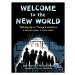 Bloomsbury Publishing Welcome to the New World: Winner of the Pulitzer Prize