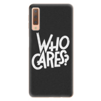 Odolné silikónové puzdro iSaprio - Who Cares - Samsung Galaxy A7 (2018)