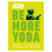 Dorling Kindersley Star Wars Be More Yoda