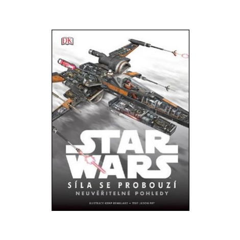 STAR WARS Síla se probouzí Neuvěřitelné pohledy - Jason Fry
