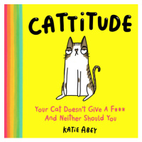 Harper Collins Cattitude: Your Cat Doesn't Give a F*** and Neither Should You