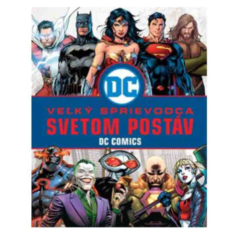 Slovart Veľký sprievodca svetom postáv DC Comics