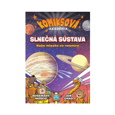 Komiksová akadémia: Slnečná sústava - Naše miesto vo vesmíre - Rosemary Mosco, Jon Chad Slovart