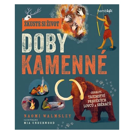 Zkuste si život doby kamenné, Walmsley Naomi