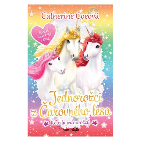 Jednorožci z Čarovného lesa - Kouzla jednorožců, Coeová Catherine